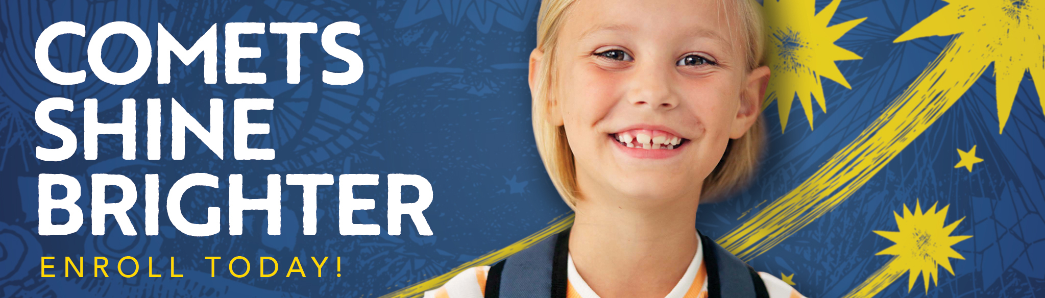 Comets Shine Brighter – Enroll Today!